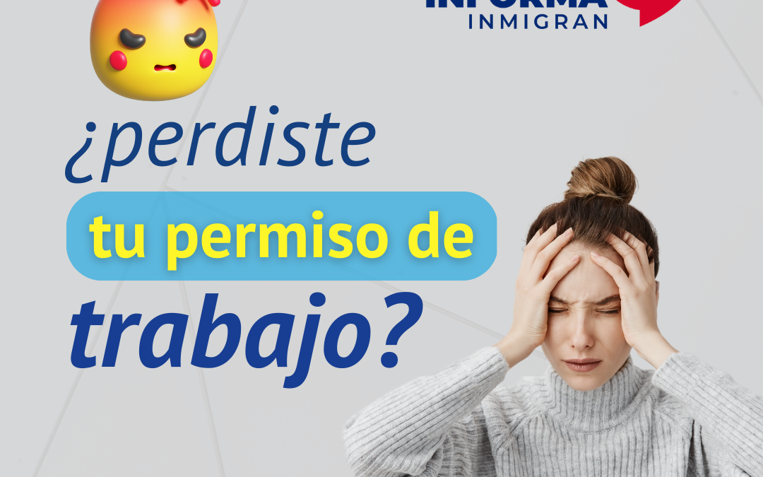 ¿Perdiste tu Permiso de Trabajo?